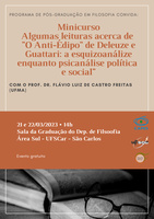 Minicurso: "Algumas leituras acerca de 'O Anti-Édipo' de Deleuze e Guattari: a esquizoanálize enquanto psicanálise política e social"