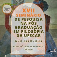 XVII Seminário de Pesquisa na Pós-Graduação em Filosofia da UFSCar